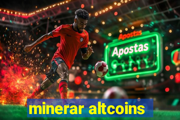 minerar altcoins